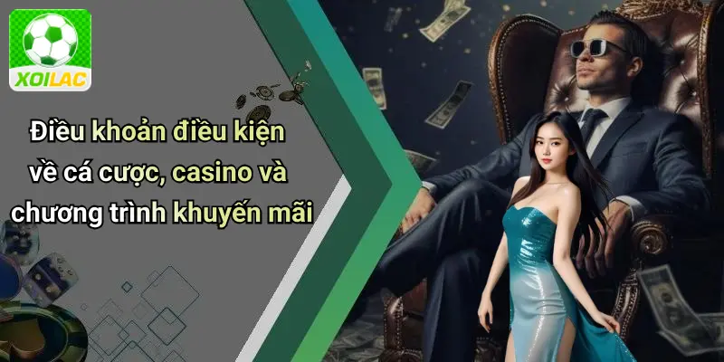 Điều khoản điều kiện về cá cược, casino và chương trình khuyến mãi