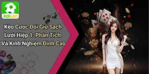 Kèo Cược Đội Giữ Sạch Lưới Hiệp 1: Phân Tích Và Kinh Nghiệm Đỉnh Cao