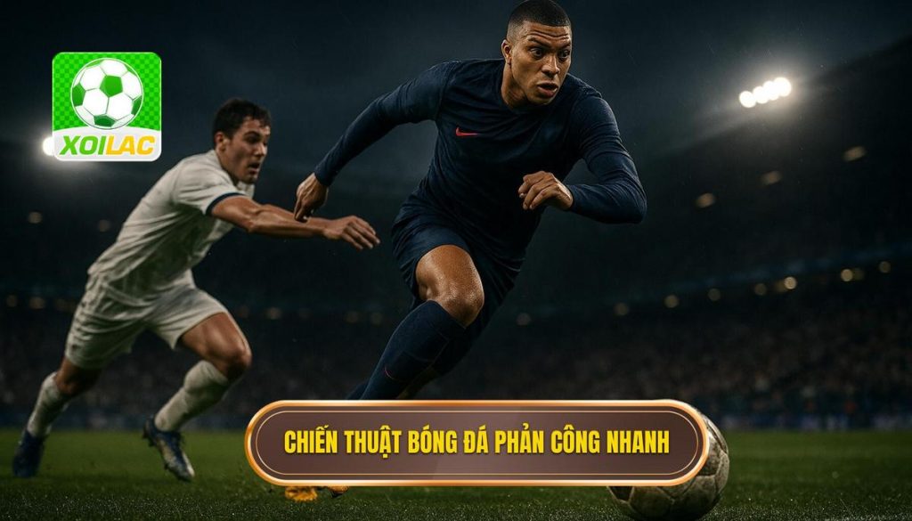 Chiến thuật bóng đá phản công nhanh