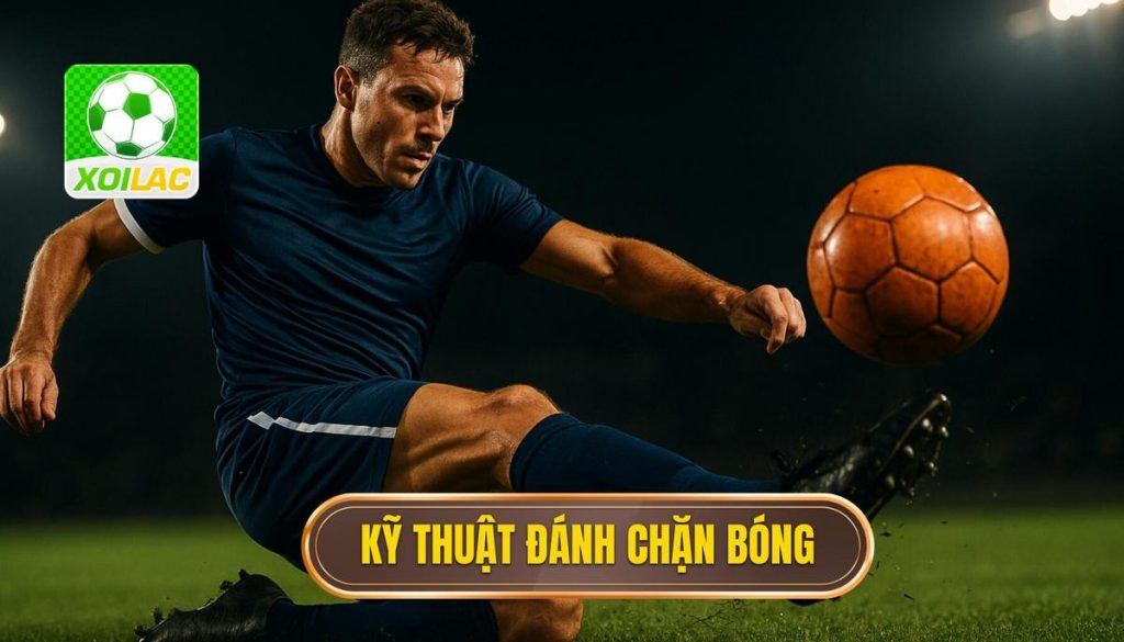 Kỹ thuật đánh chặn bóng