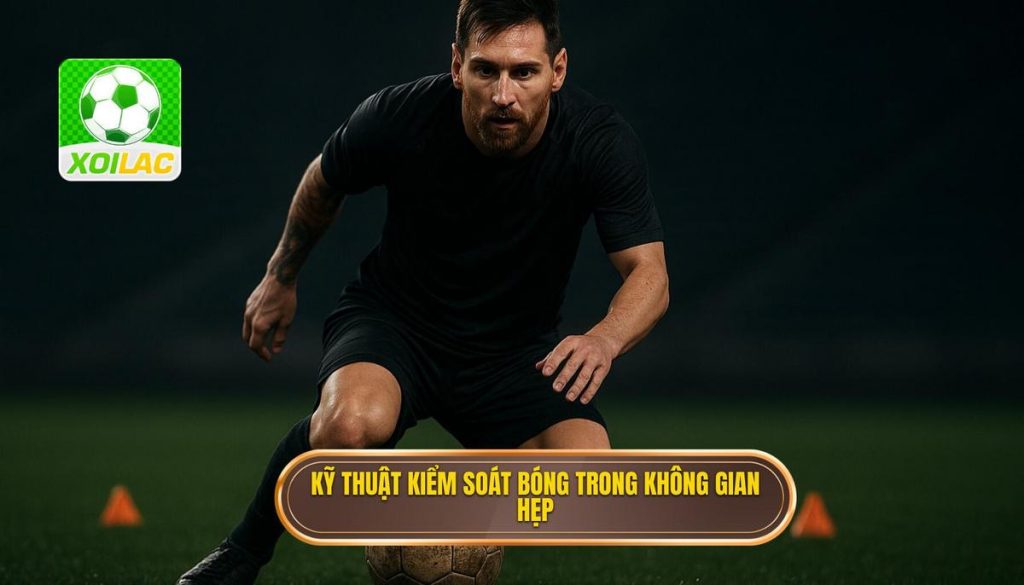 Kỹ thuật kiểm soát bóng trong không gian hẹp