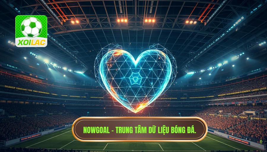 Nowgoal - Trung tâm dữ liệu bóng đá
