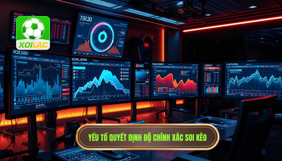 Các yếu tố quyết định đến tính chính xác khi soi kèo